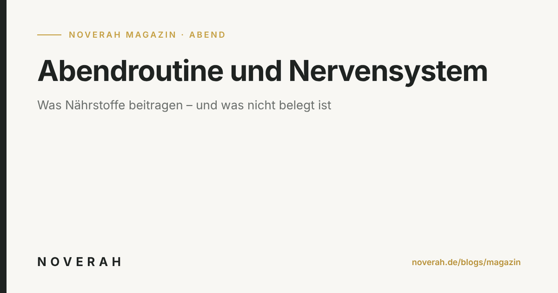 Abendroutine: Welche Nährstoffe zur normalen Funktion des Nervensystems beitragen
