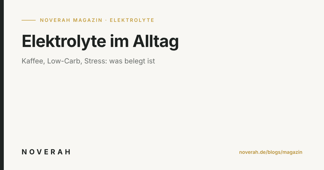 Elektrolyte im Alltag: Was bei Kaffee, Low-Carb und Stress wirklich belegt ist